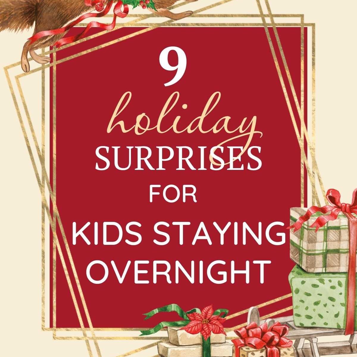 Thoughtful Christmas Gifts for Kids Staying Overnight
