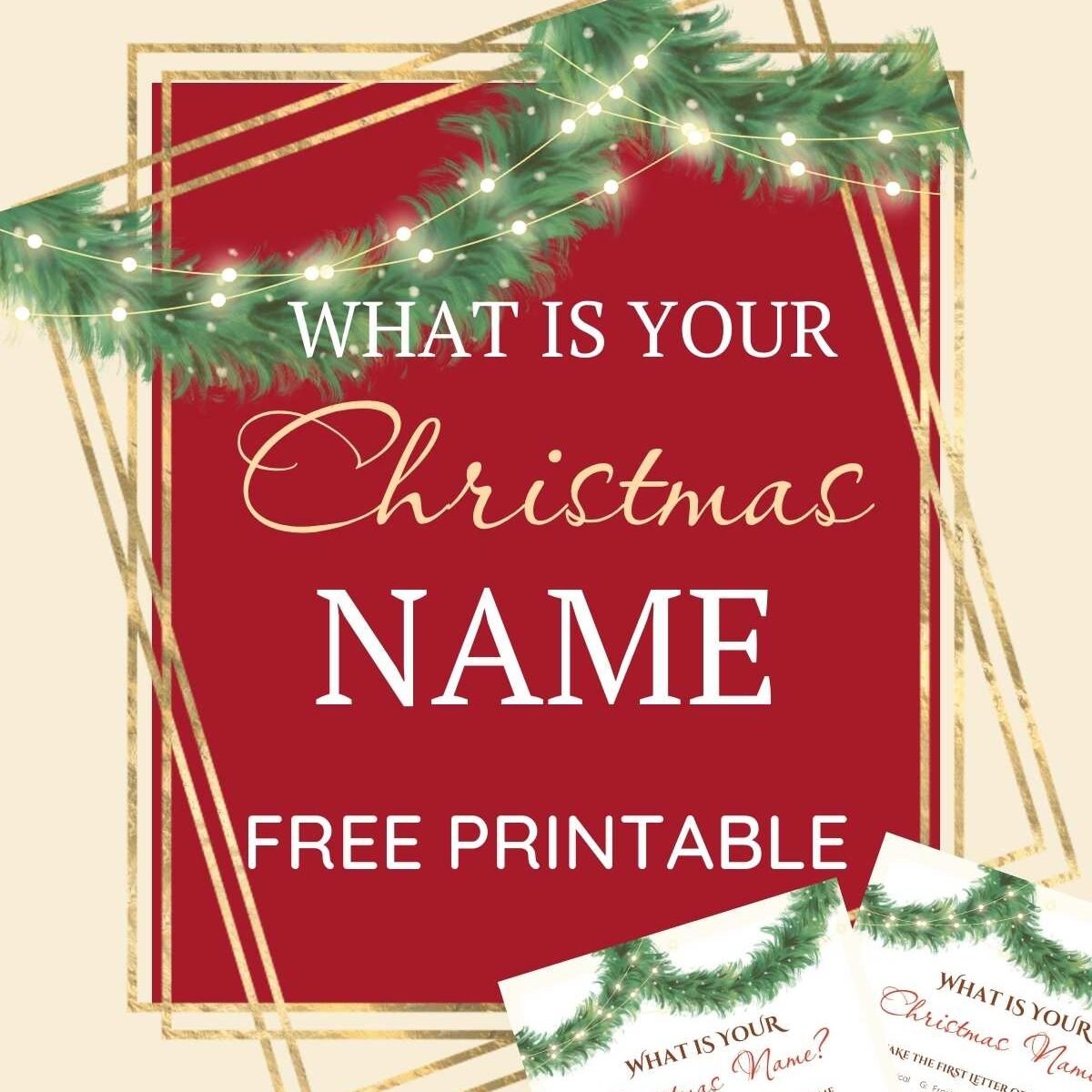 What Is Your Christmas Name – Free Printable