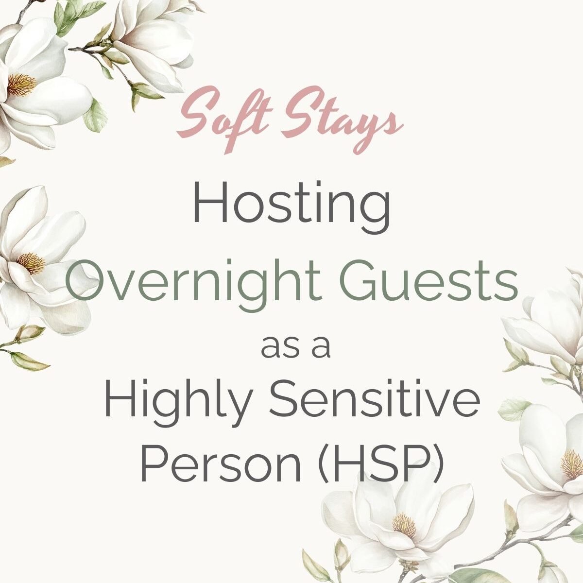 Hosting Overnight Guests as an HSP: Soft Stays