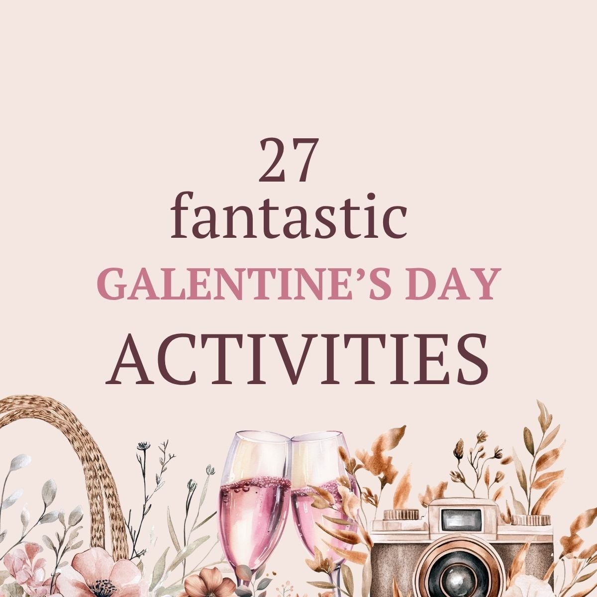 27 fantastic Galentine's Day activities