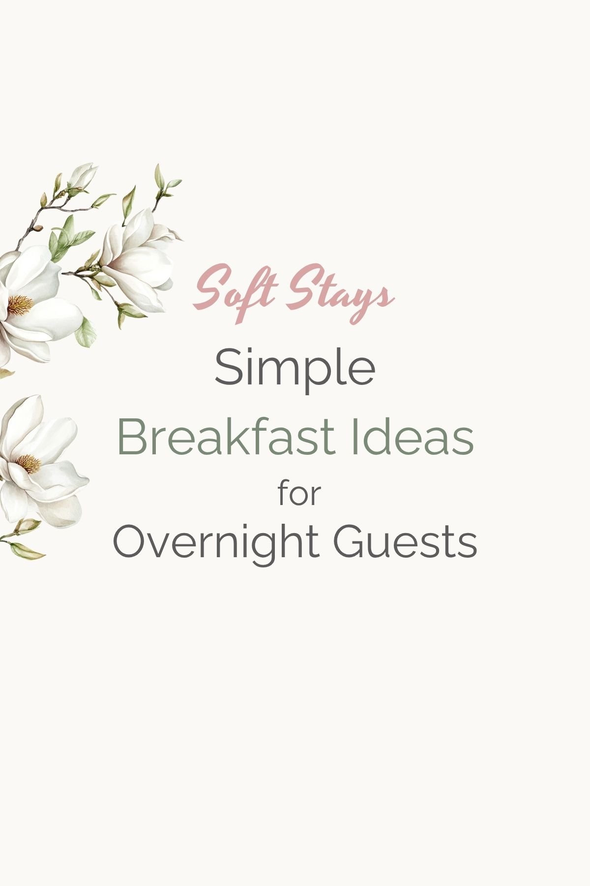 Soft Stays: simple breakfst ideas for Overnight Guests